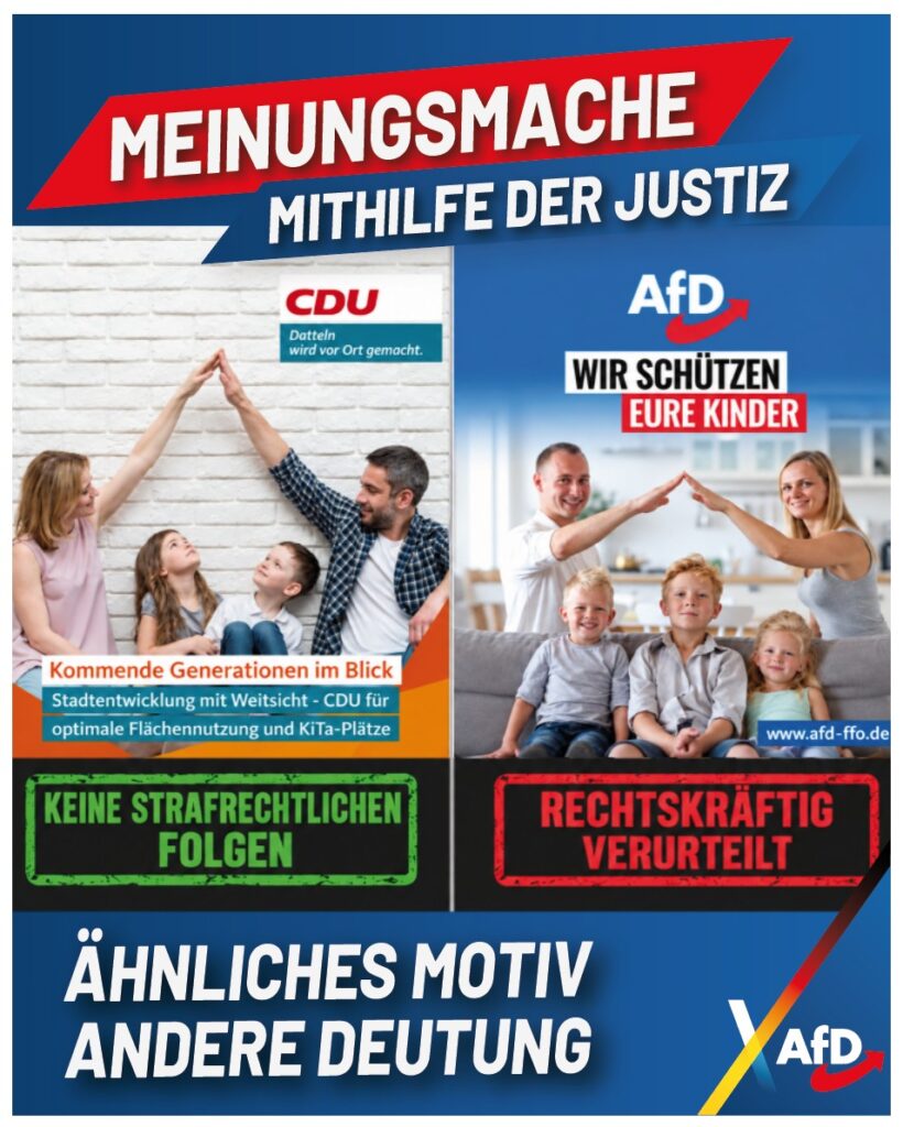 Vergleich zweier Familienmotive von CDU und AfD: Beide zeigen Eltern, die mit ihren Armen ein Dach über Kindern bilden. Beim CDU-Motiv steht „Keine strafrechtlichen Folgen“, beim AfD-Motiv „Rechtskräftig verurteilt“. Überschrift: „Meinungsmache mithilfe der Justiz“.